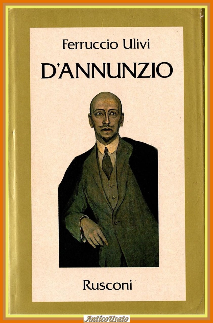 D'ANNUNZIO di Ferruccio Ulivi 1988 Rusconi Libro biografia gabriele vate …