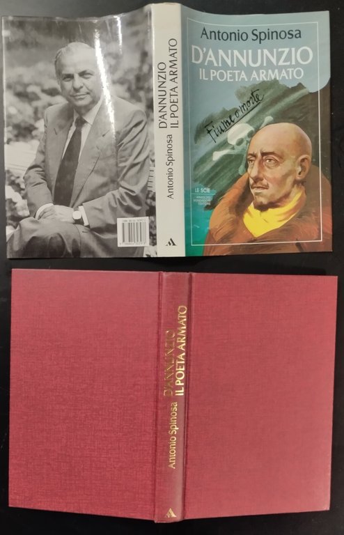 D'ANNUNZIO IL POETA ARMATO di Antonio Spinosa 1987 Mondadori Libro …