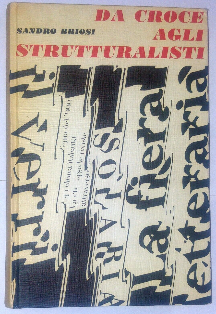 DA CROCE AGLI STRUTTURALISTI GUIDA CRITICA LETTERARIA ITALIANA di Sandro …
