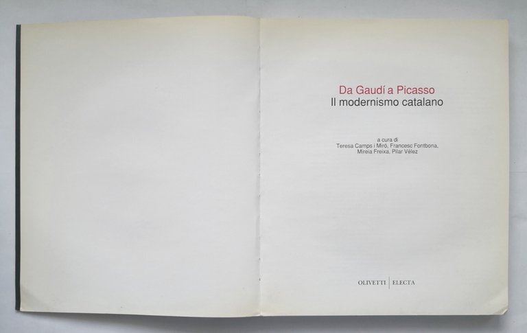 DA GAUDÌ A PICASSO IL MODERNISMO CATALANO 1991 Olivetti Electa …