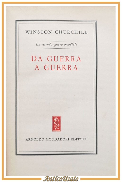 DA GUERRA A GUERRA di Winston Churchill 1955 Mondadori Libro …
