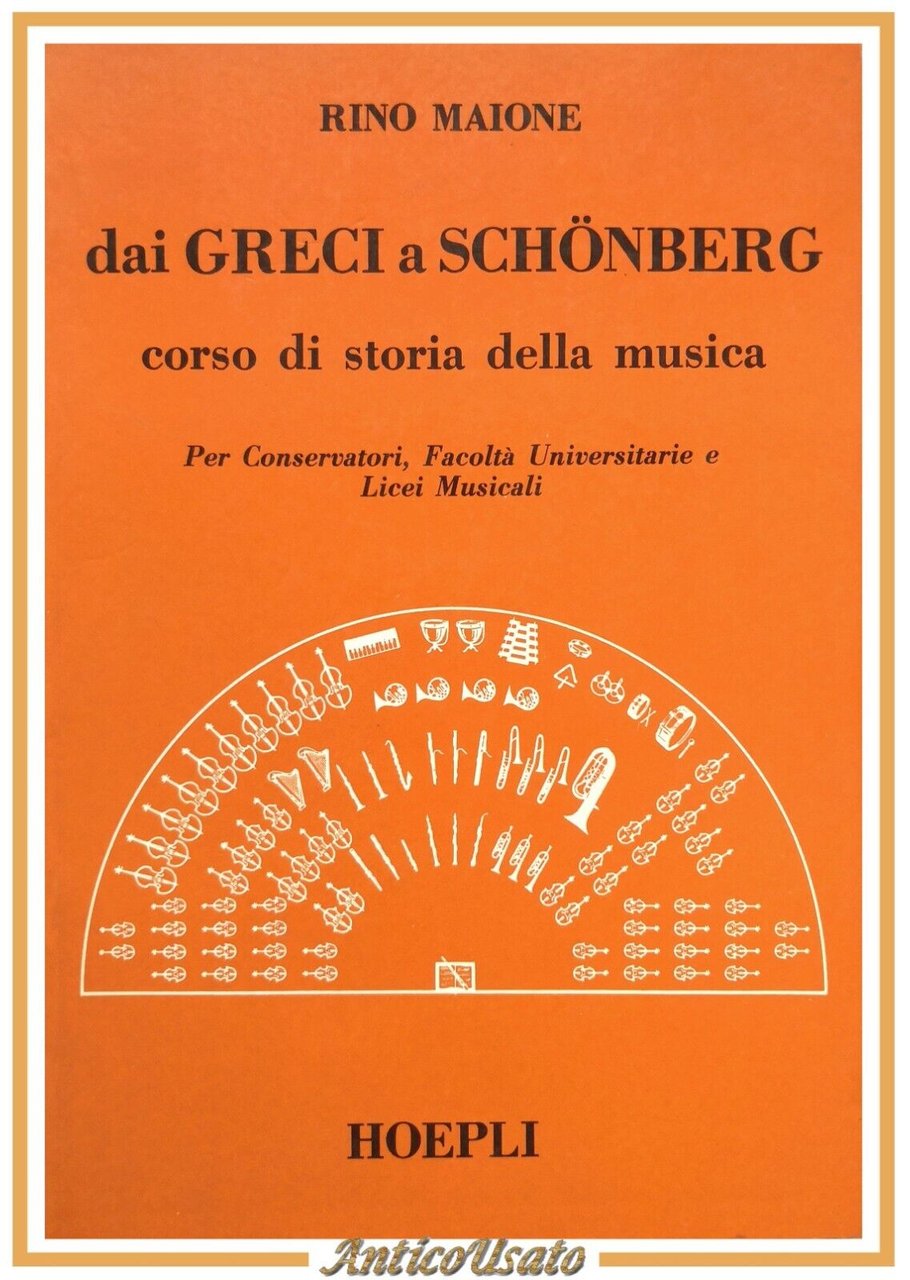 DAI GRECI A SCHONBERG di Rino Maione 1986 Hoepli libro …