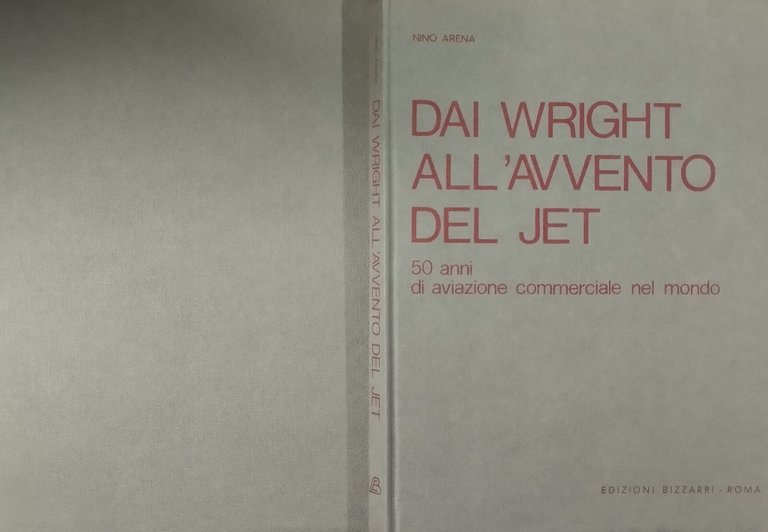 DAI WRIGHT ALL'AVVENTO DEI JET di Nino Arena 1976 Bizzari …