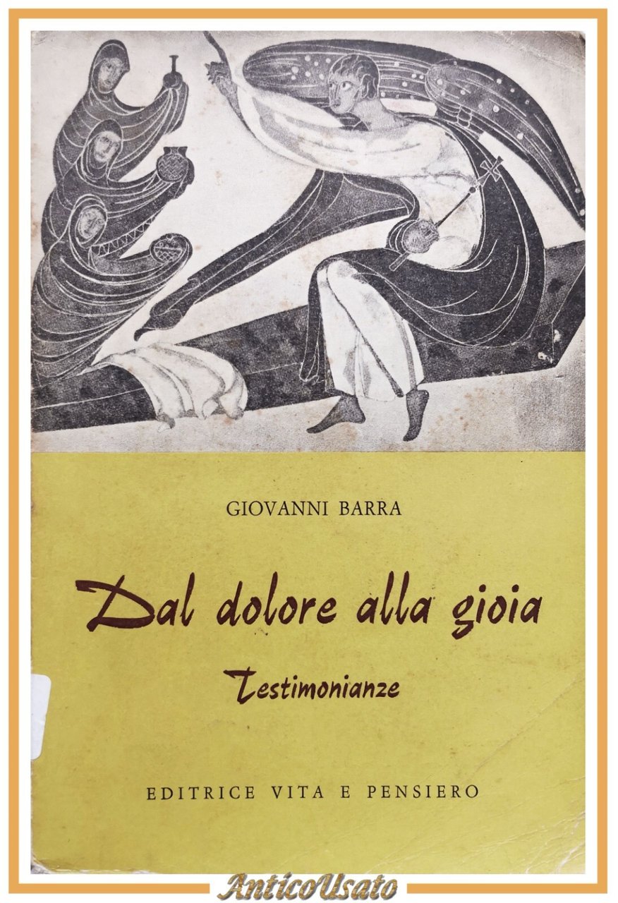 DAL DOLORE ALLA GIOIA testimonianze di Giovanni Barra 1962 Vita …
