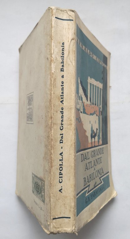 DAL GRANDE ATLANTE A BABILONIA di Arnaldo Cipolla 1926 Paravia …