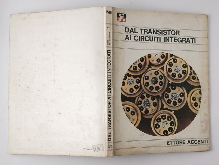 DAL TRANSISTOR AI CIRCUITI INTEGRATI di Ettore Accenti 1969 Edizioni …