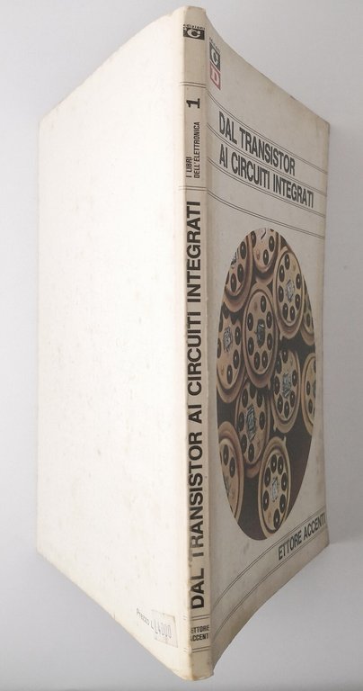 DAL TRANSISTOR AI CIRCUITI INTEGRATI di Ettore Accenti 1969 Edizioni …