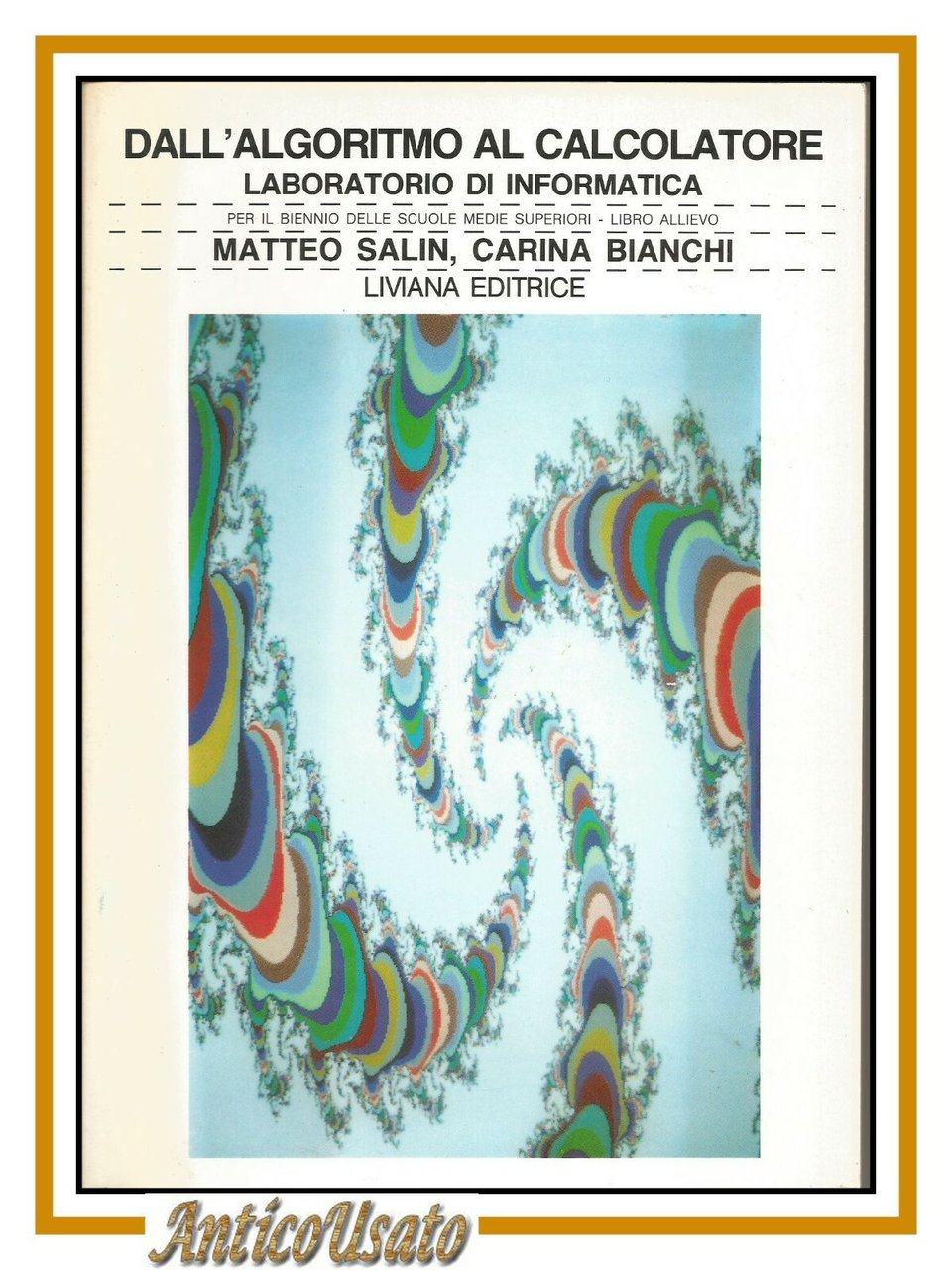 DALL’ALGORITMO AL CALCOLATORE laboratorio di informatica Salini e Bianchi Libro