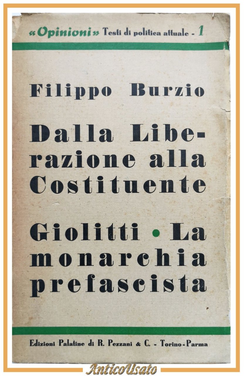 DALLA LIBERAZIONE ALLA COSTITUENTE di Filippo Burzio 1946 Libro Giolitti …