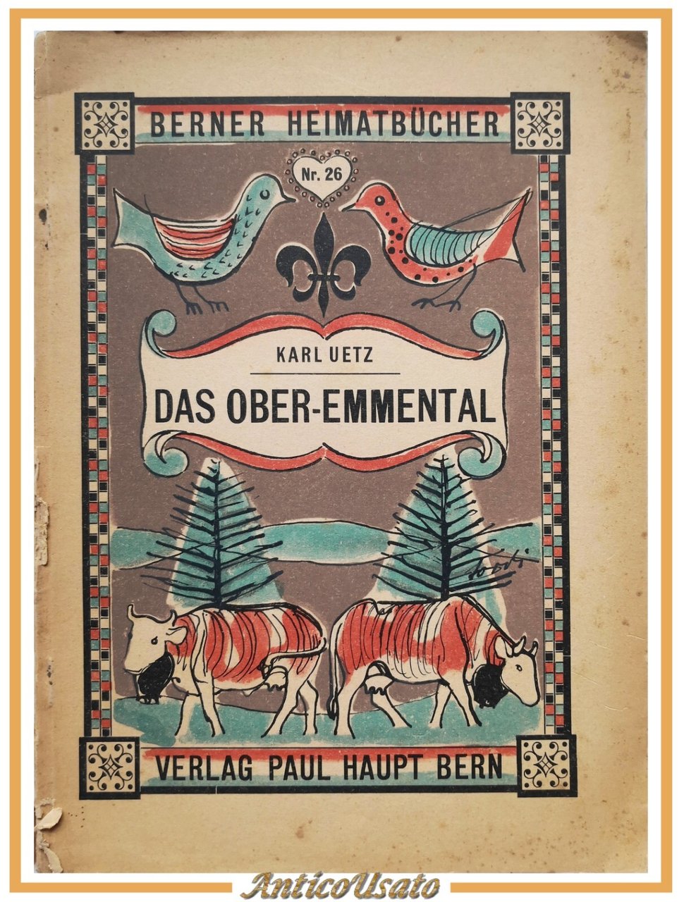DAS OBER EMMENTAL di Karl Uetz 1955 Paul Haupt Bern …