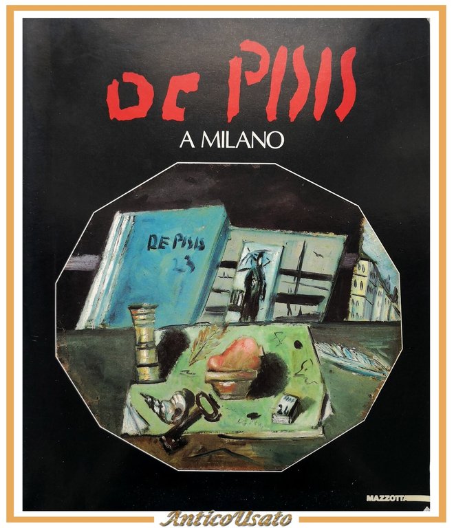 DE PISIS A MILANO mostra a cura di Claudia Gian Ferrari 1991 Mazzotta Catalogo