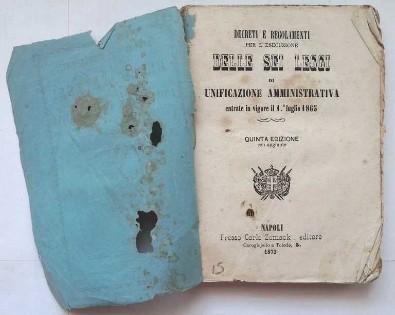 DECRETI E REGOLAMENTI DELLE SEI LEGGI DI UNIFICAZIONE AMMINISTRATIVA 1873 …