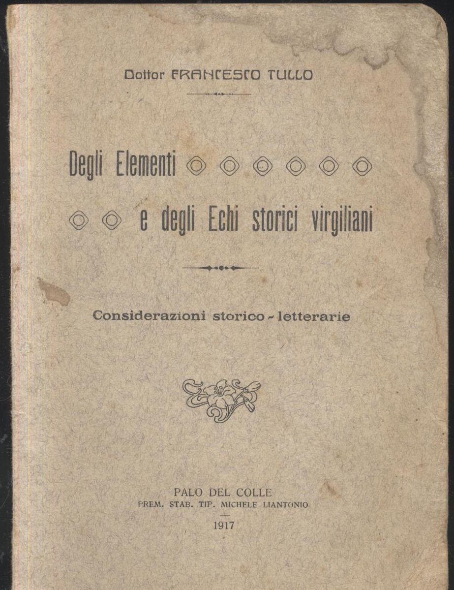 DEGLI ELEMENTI E ECHI STORICI VIRGILIANI di F Tullo 1917 …