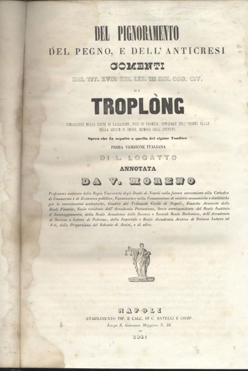 DEL PIGNORAMENTO PEGNO E DELL'ANTICRESI commenti di Troplong.1847 Battelli libro