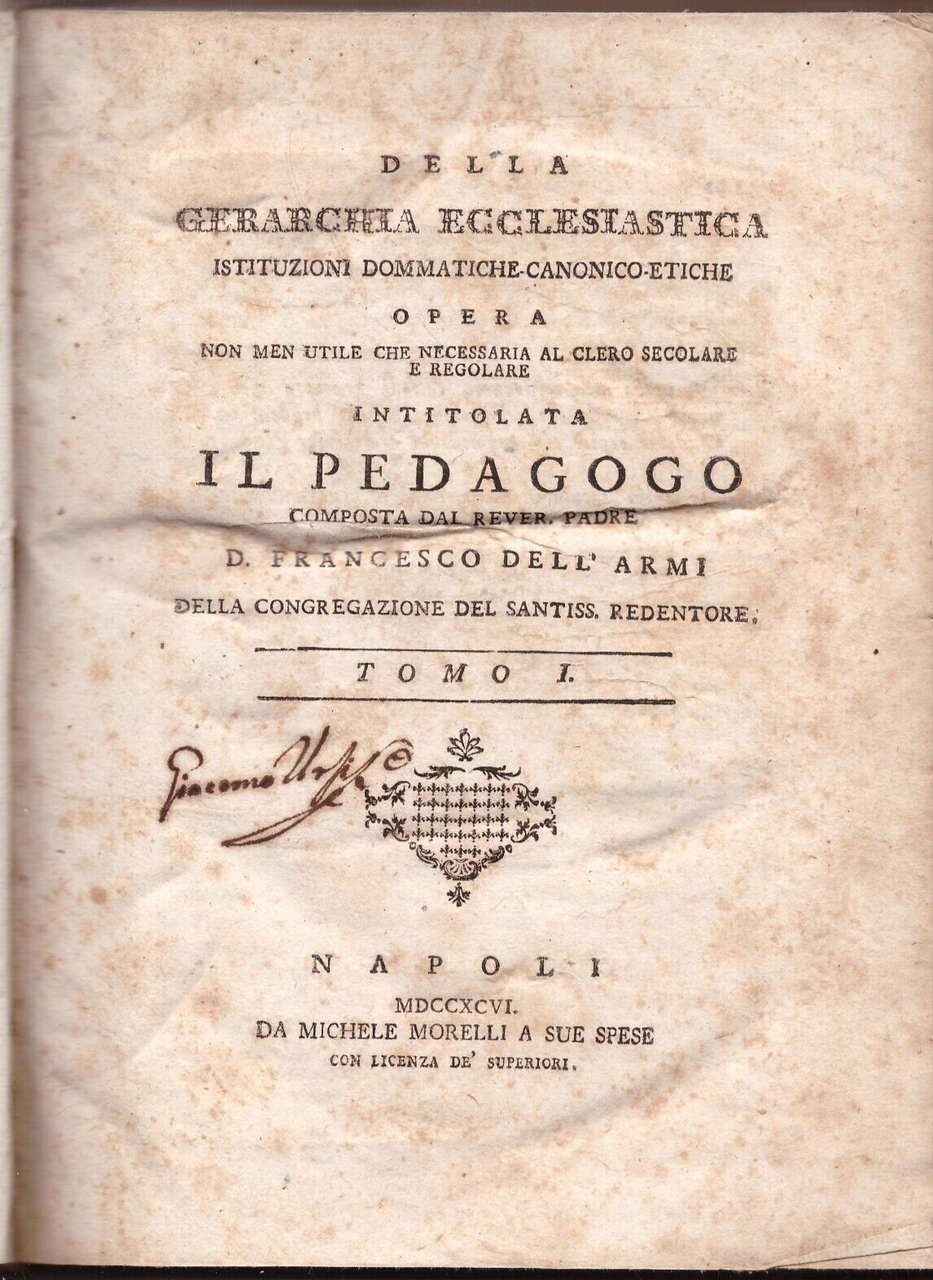 DELLA GERARCHIA ECCLESIASTICA IL PEDAGOGO volume I Francesco Dell'Armi 1796
