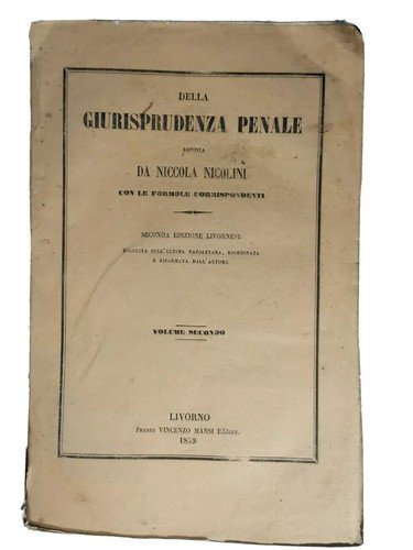 DELLA GIURISPRUDENZA PENALE volume II di Nicola Nicolini 1859 libro …