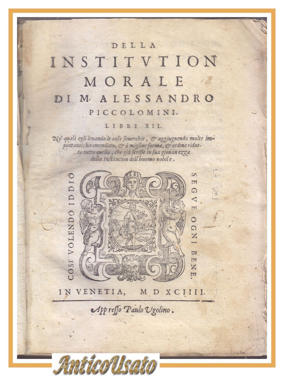 DELLA INSTITUTION MORALE di Alessandro Piccolomini 1594 Ugolino Libro Antico