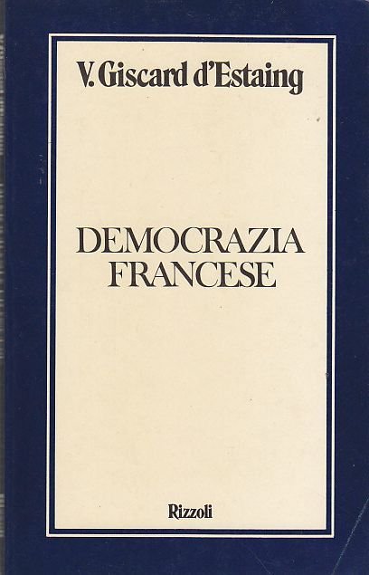 DEMOCRAZIA FRANCESE di Giscard d’Estaing 1977 Rizzoli libro politica | Immagine principale