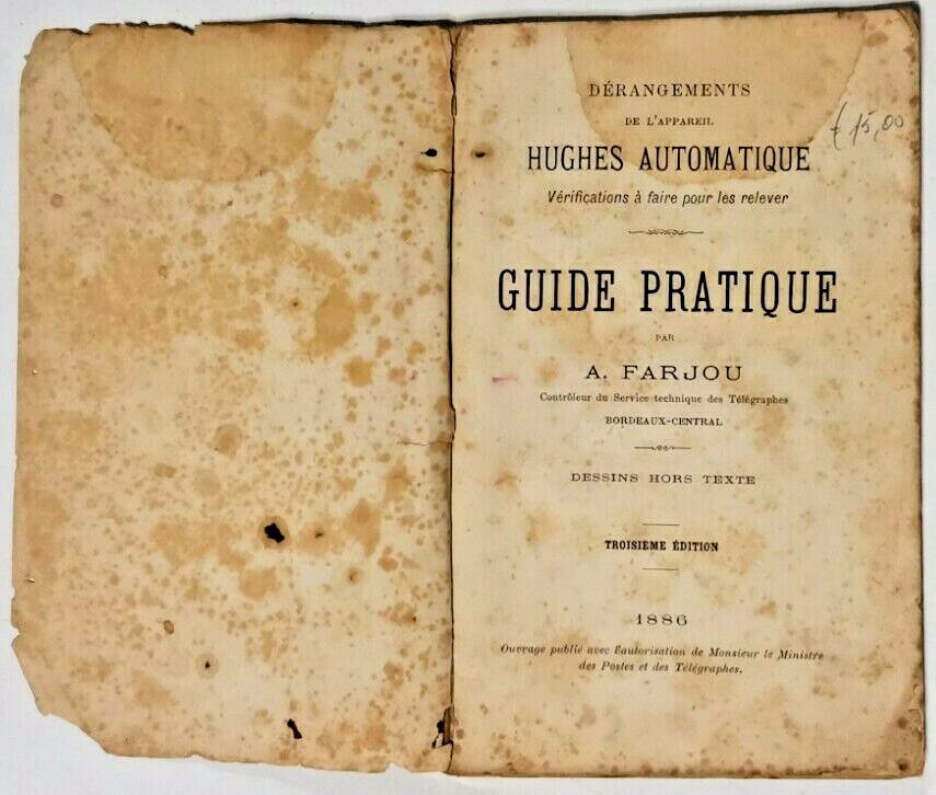 DERANGEMENTES DE L'APPAREIL HUGHES AUTOMATIQUE. GUIDE PRATIQUE di Farjou 1886