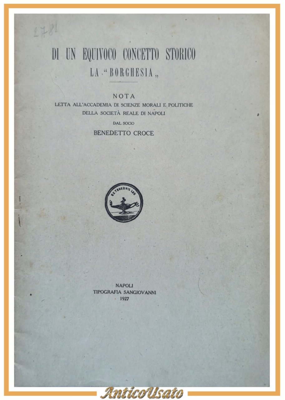 DI UN EQUIVOCO CONCETTO STORICO LA BORGHESIA Benedetto Croce 1927 …