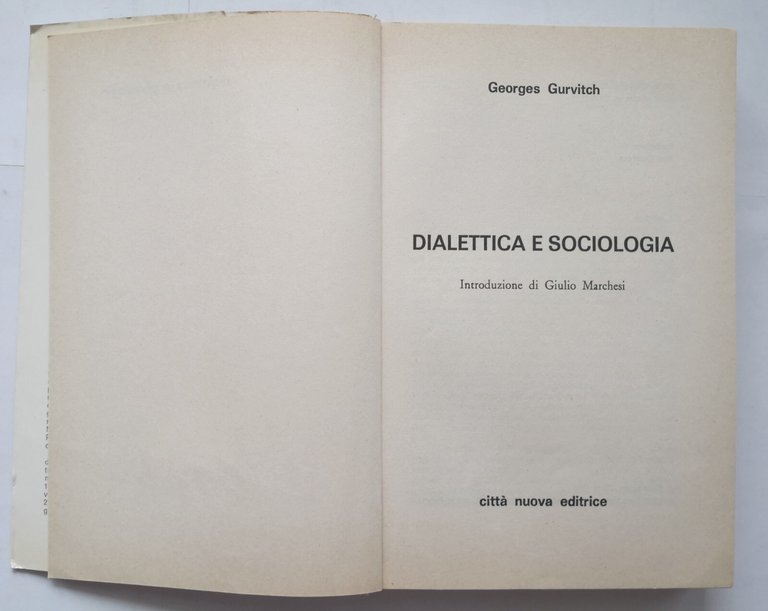 DIALETTICA E SOCIOLOGIA di Georges Gurvitch 1974 Città Nuova Editrice …