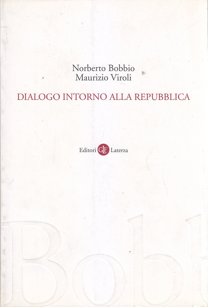 DIALOGO INTORNO ALLA REPUBBLICA di Norberto Bobbio Maurizio Viroli 2001 …