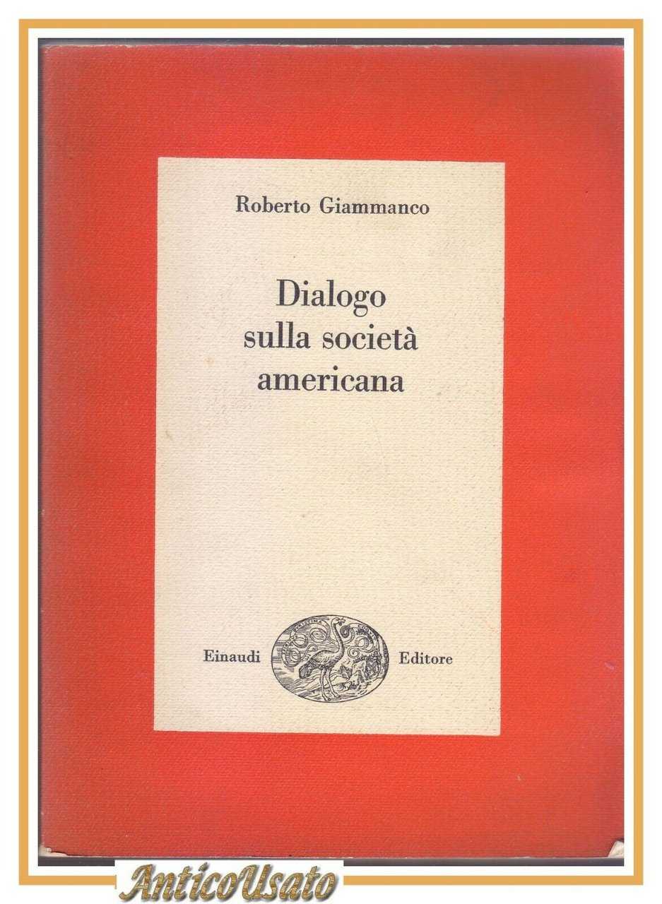 DIALOGO SULLA SOCIETÀ AMERICANA di Roberto Giammanco 1964 Einaudi libro