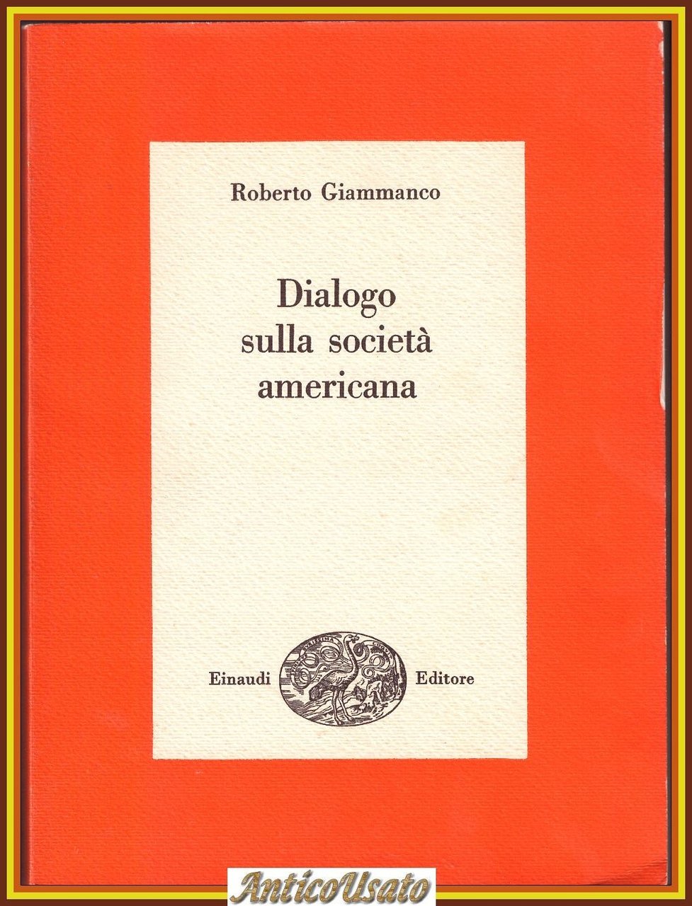 DIALOGO SULLA SOCIETÀ AMERICANA di Roberto Giammanco 1964 Einaudi Libro