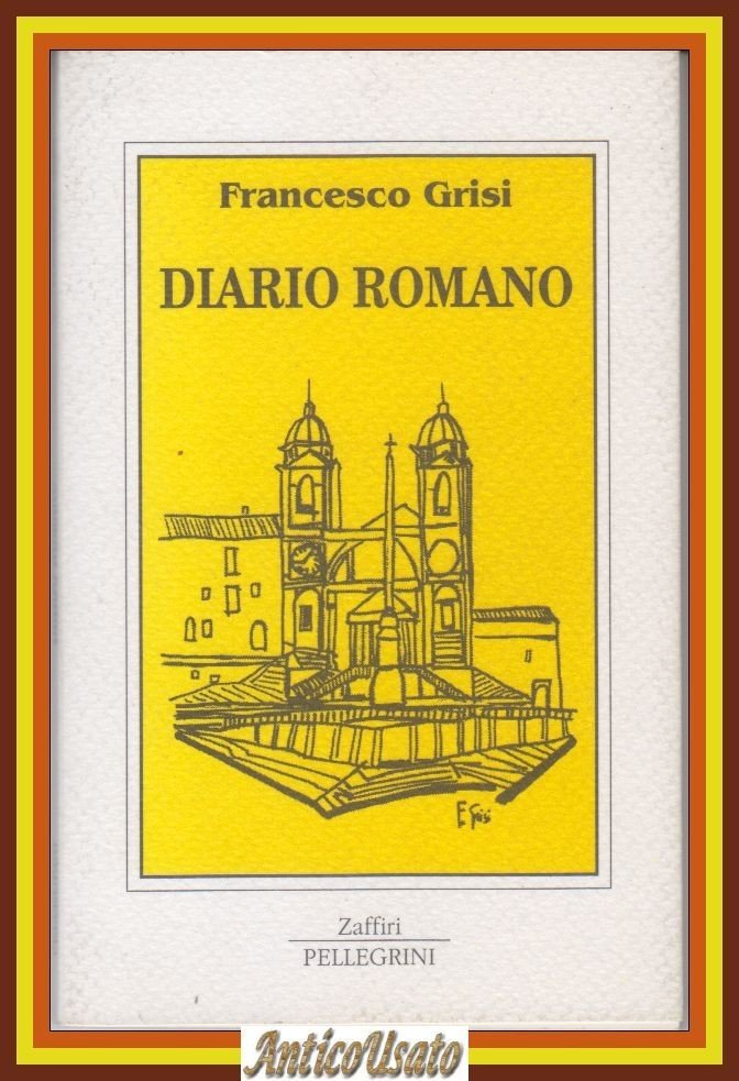 DIARIO ROMANO di Francesco Grisi 1994 Pellegrini editore Libro zaffiri