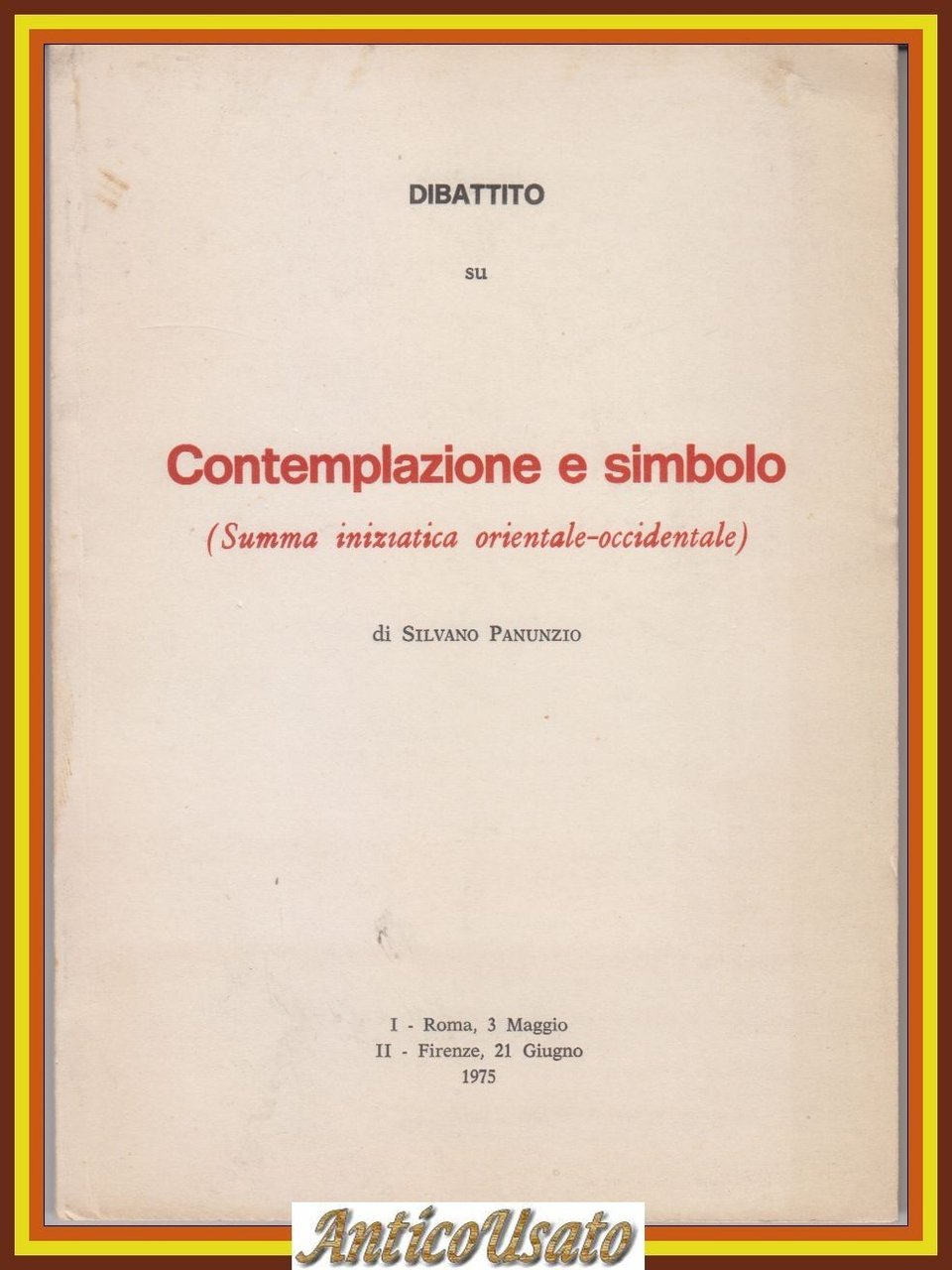 Dibattito su CONTEMPLAZIONE E SIMBOLO di Silvano Panunzio 1975 Libro …