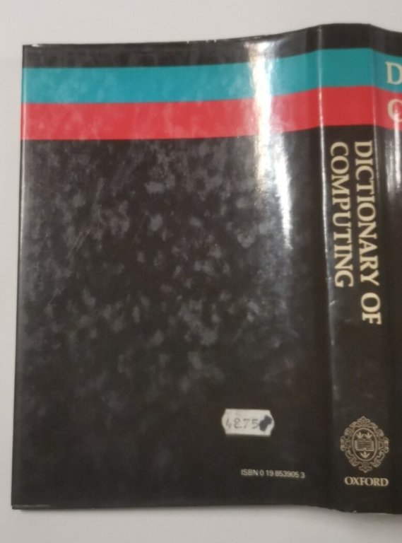 DICTIONARY OF COMPUTING Oxford Science Pubblication 1983 libro informatica