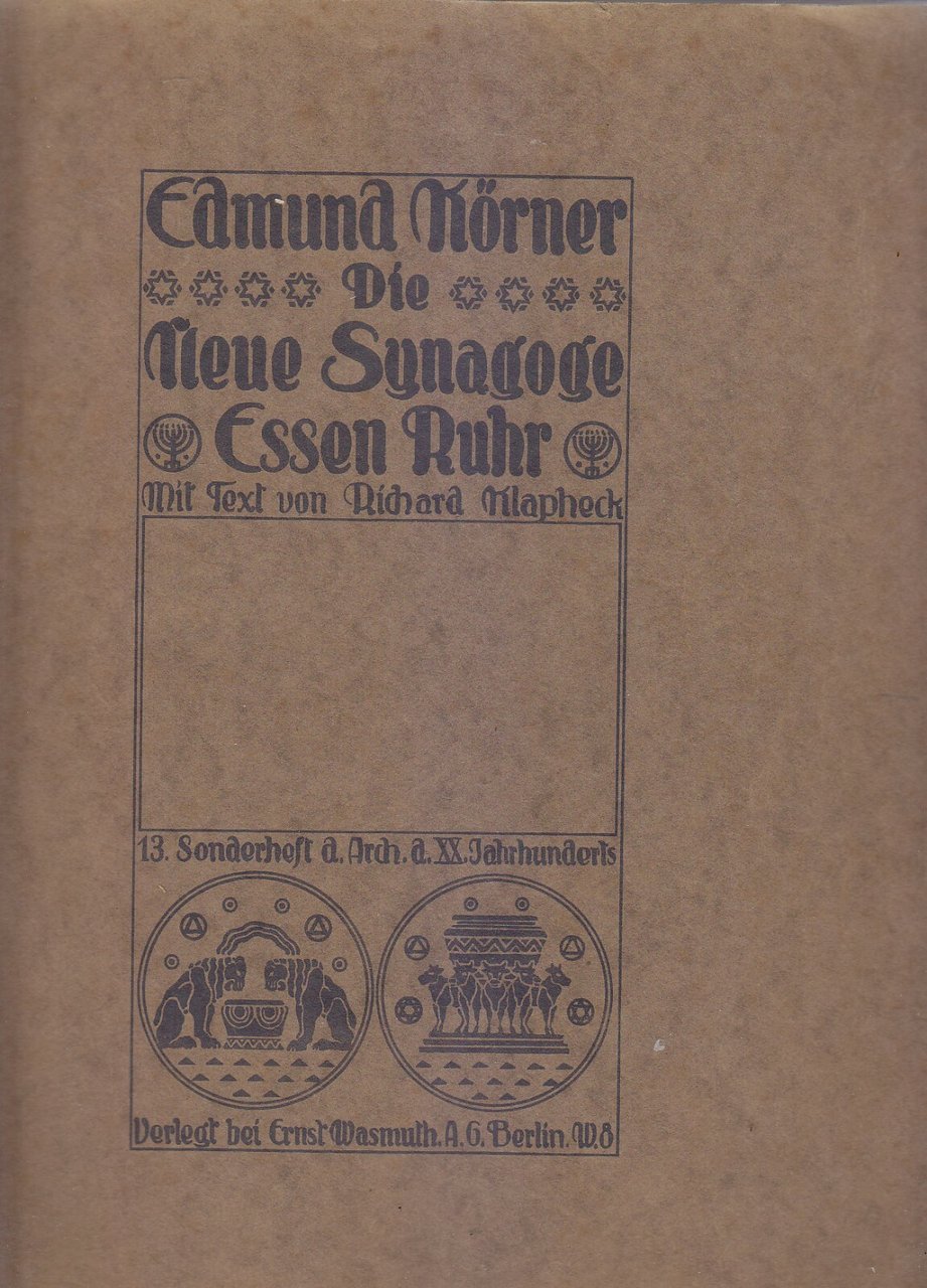 DIE NEUE SYNAGOGE ESSEN RUHR di Edmun Korner 1914 Ernst …
