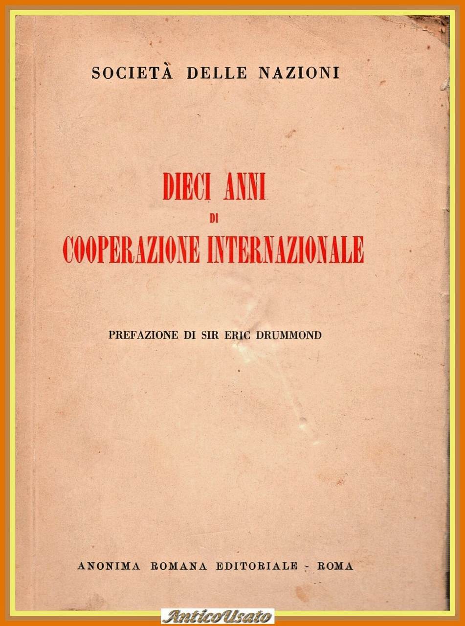 DIECI ANNI DI COOPERAZIONE INTERNAZIONALE 1930 Società delle nazioni Libro