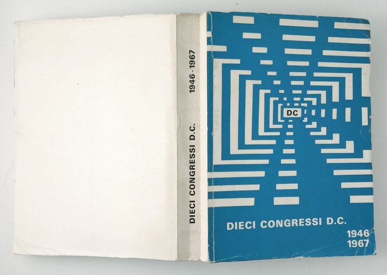 DIECI CONGRESSI DC 1946 1967 Segreteria Organizzativa democrazia cristiana Libro