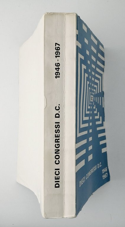 DIECI CONGRESSI DC 1946 1967 Segreteria Organizzativa democrazia cristiana Libro