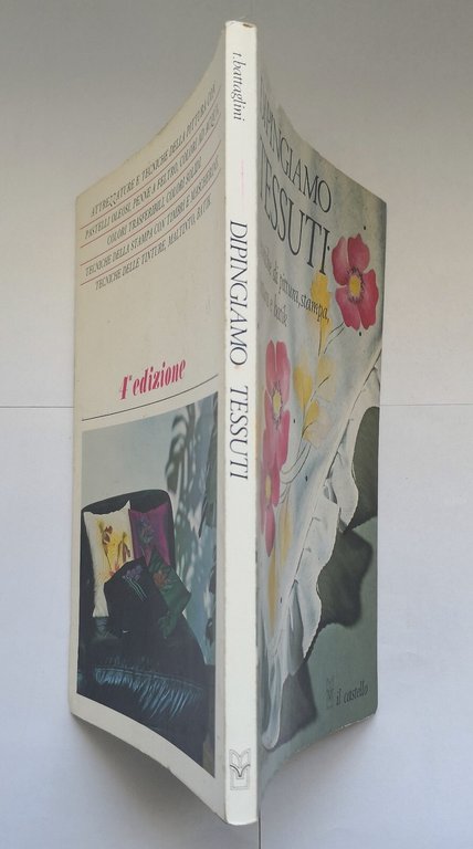 DIPINGIAMO TESSUTI di Teodorico Battaglini 1986 Il Castello Libro tecniche