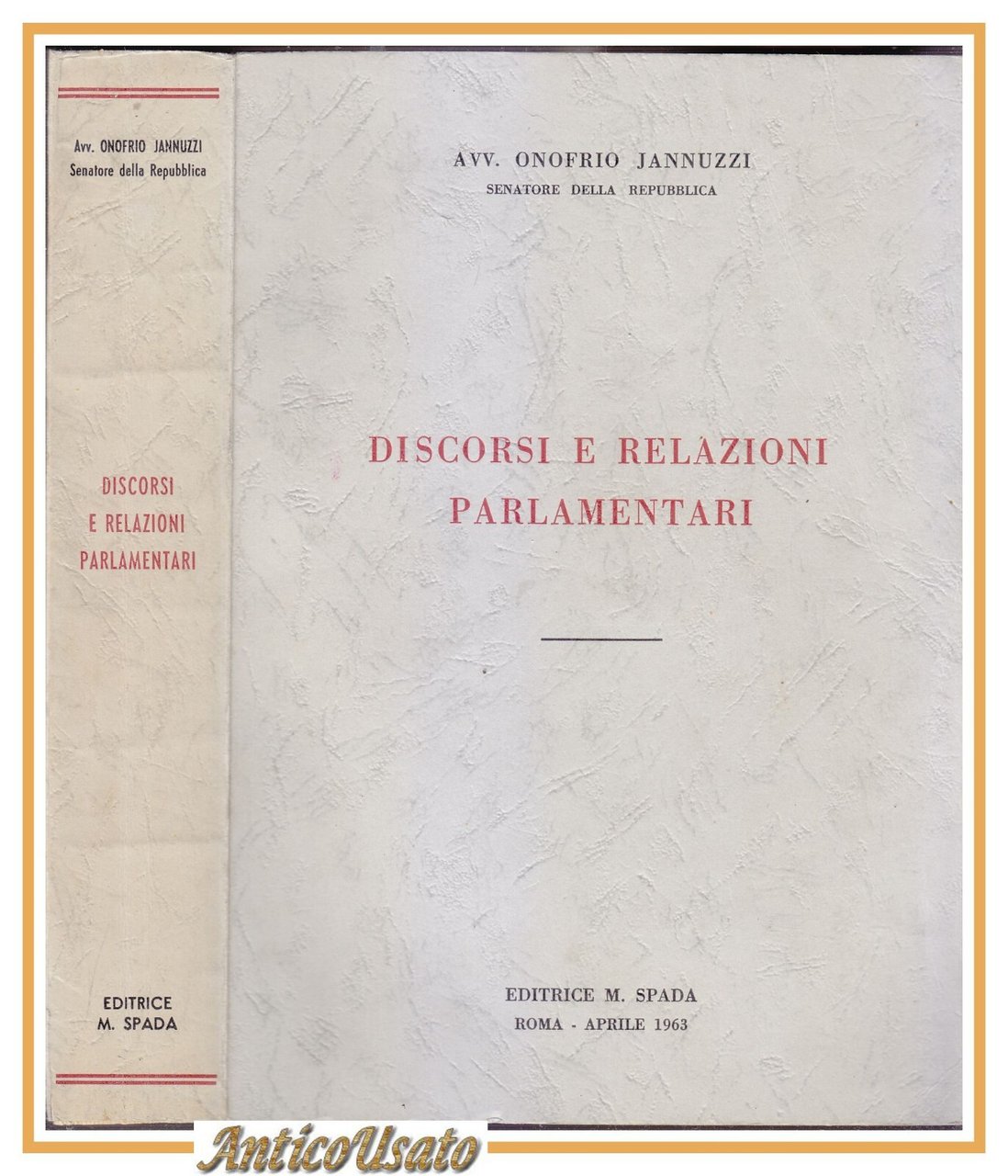 DISCORSI E RELAZIONI PARLAMENTARI di Onofrio Jannuzzi 1963 Spada libro …