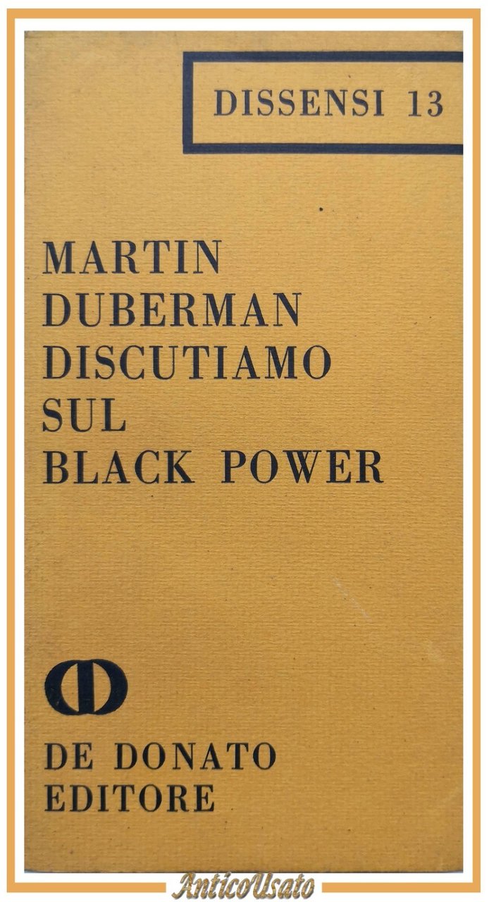 DISCUTIAMO SUL BLACK POWER di Martin Duberman 1968 De Donato …