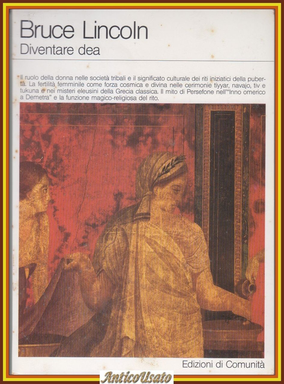 DIVENTARE DEA di Bruce Lincoln 1983 Edizioni di Comunità Libro …