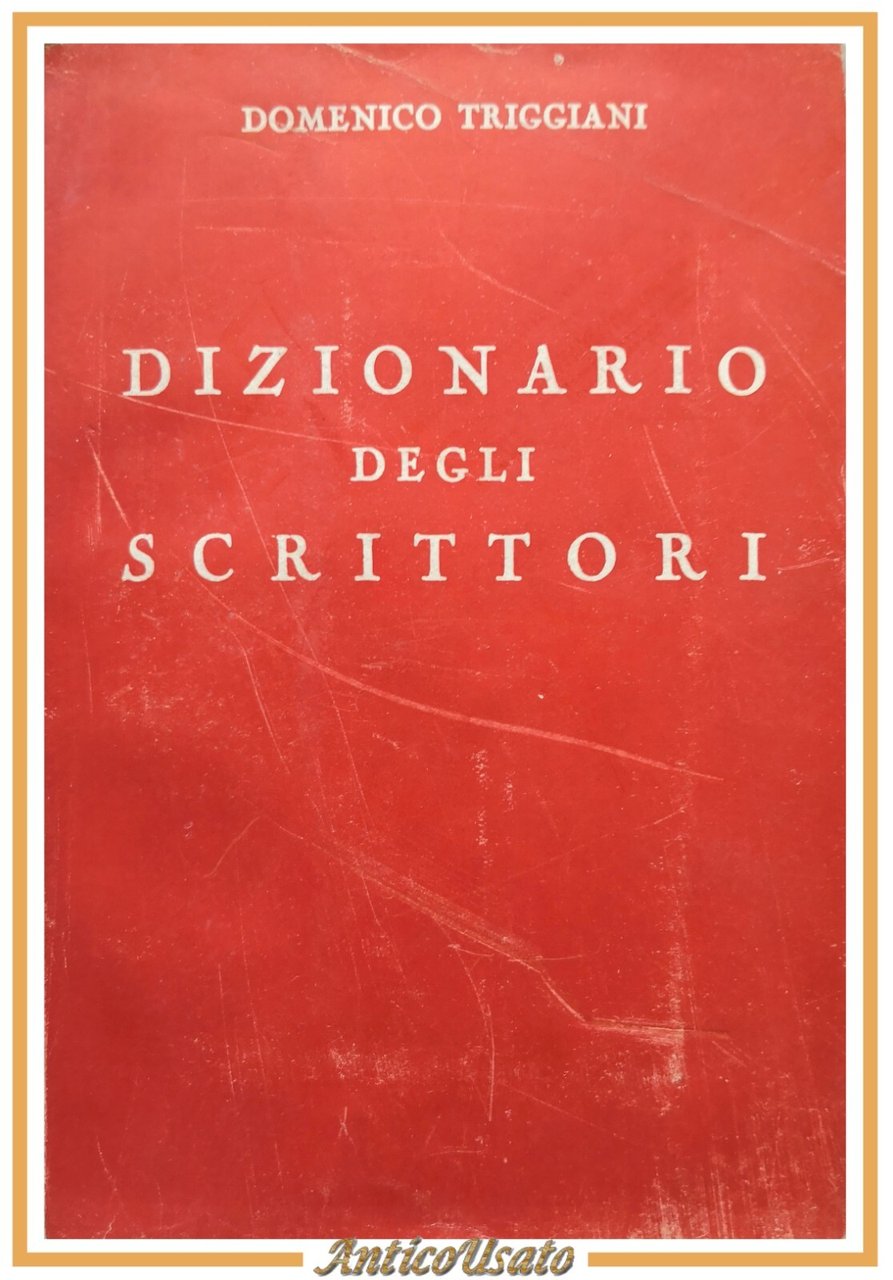 DIZIONARIO DEGLI SCRITTORI di Domenico Triggiani 1960 Bari
