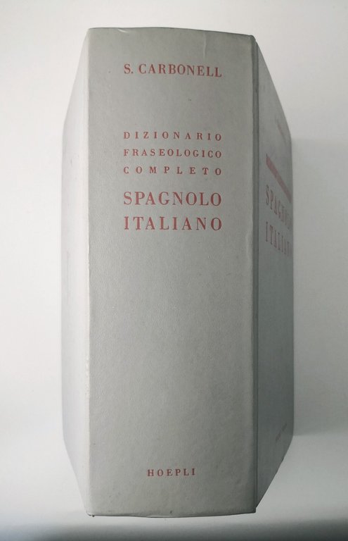 DIZIONARIO FRASEOLOGICO COMPLETO SPAGNOLO ITALIANO di Carbonell 1975 Hoepli