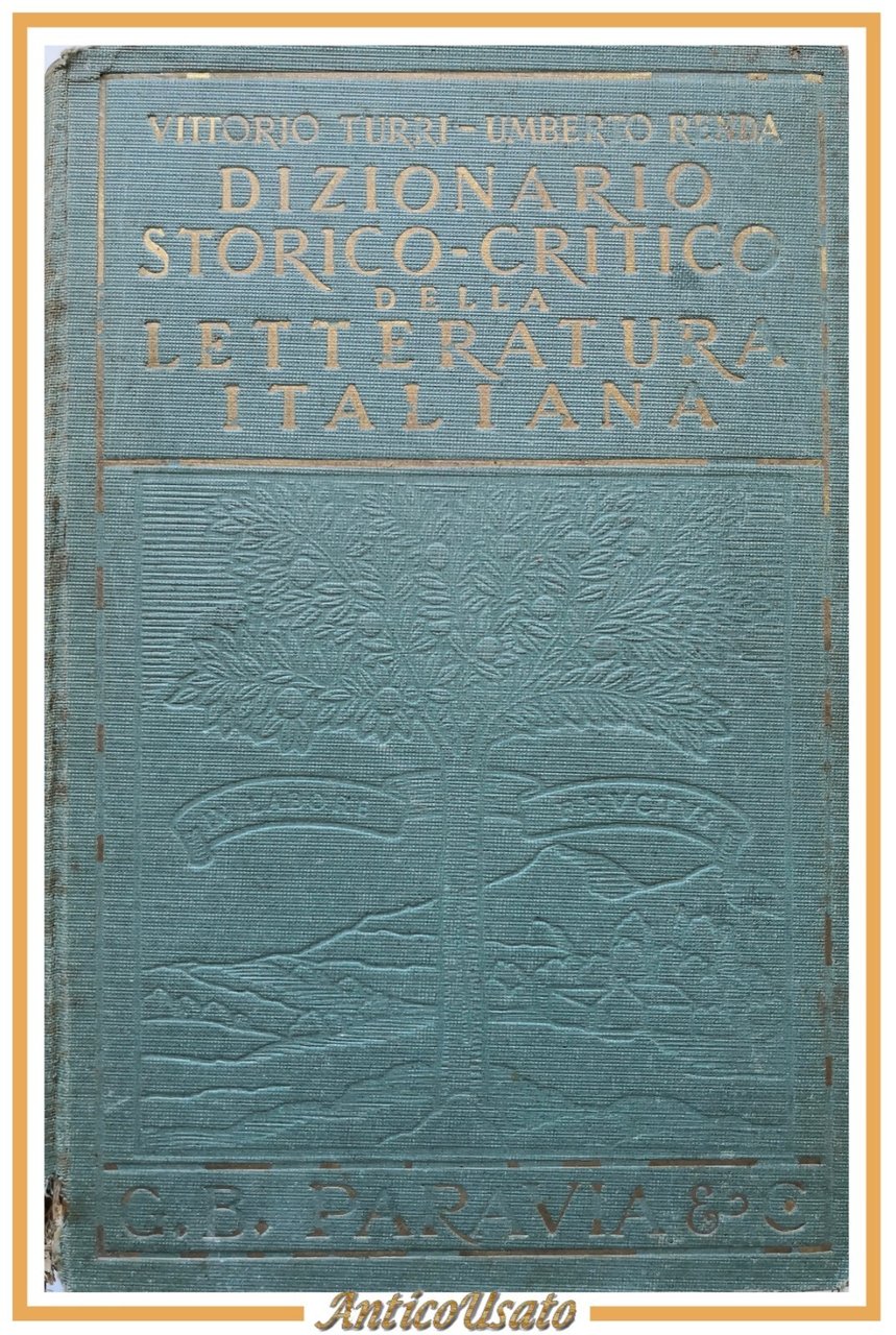 DIZIONARIO STORICO CRITICO DELLA LETTERATURA ITALIANA di Turri Renda 1941 …