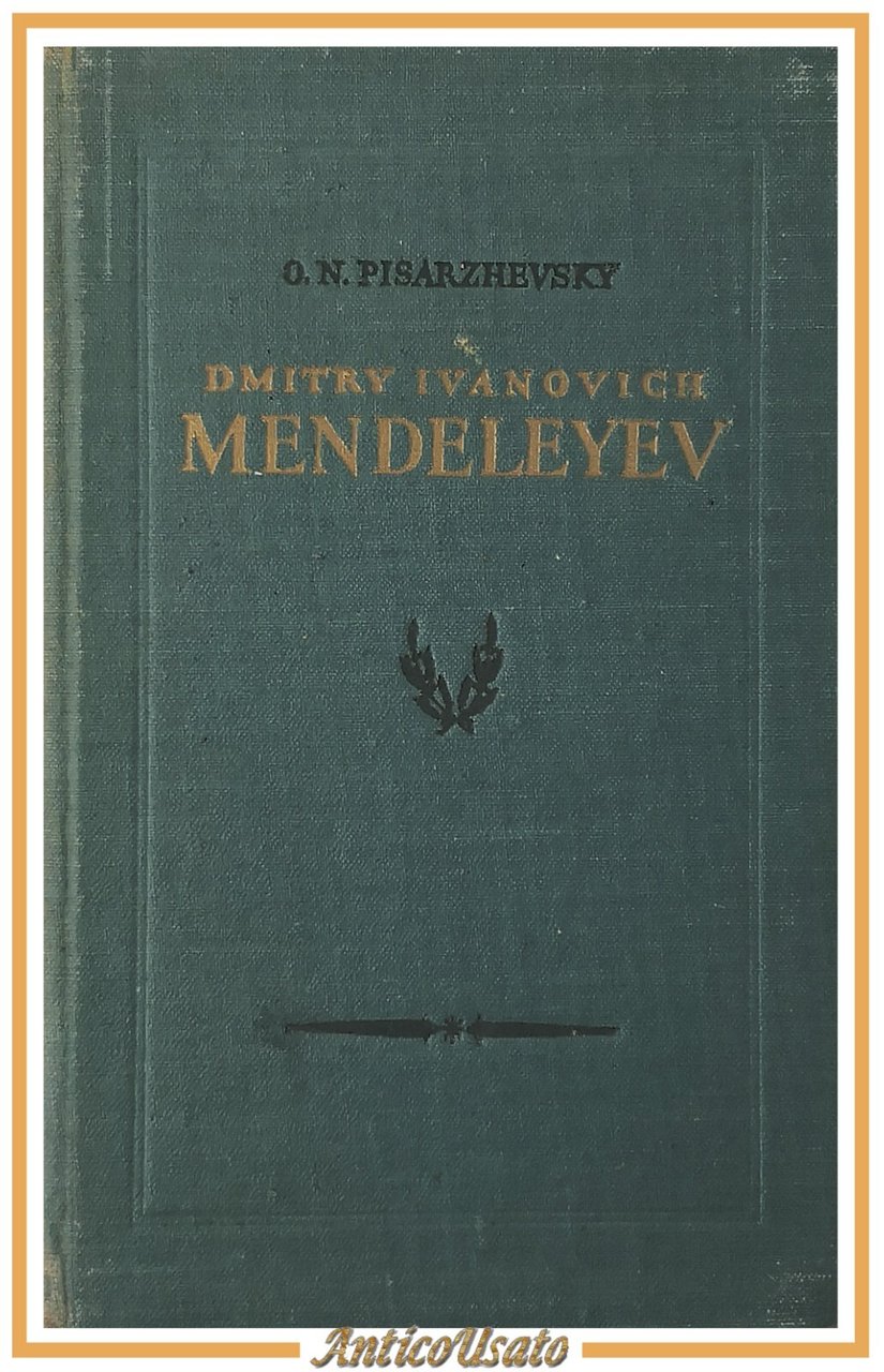 DMITRY IVANOVICH MENDELEYEV di Pisarzhevsky 1954 Foreign Languages Libro