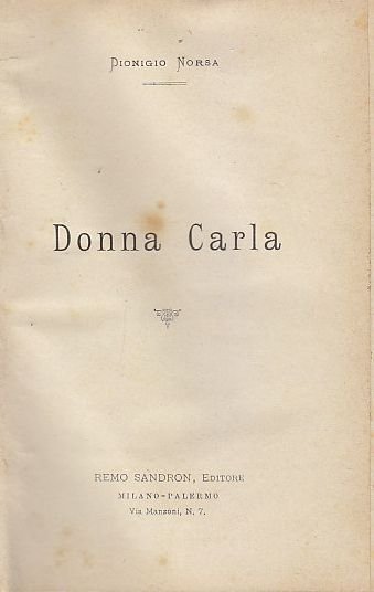 DONNA CARLA di Dionigio Norsa 1901 Sandron editore Libro romanzo …