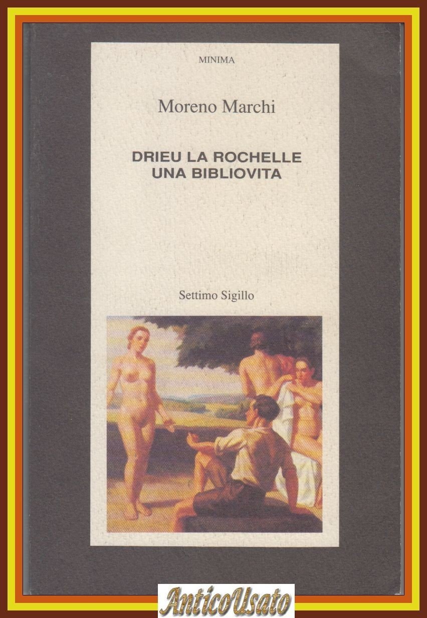 DRIEU LA ROCHELLE UNA BIBLIOVITA di Moreno Marchi 1993 Settimo … | Immagine principale