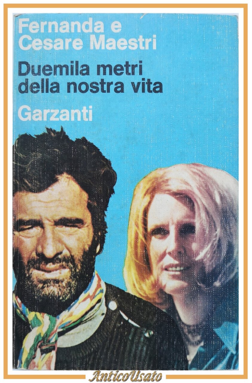 DUEMILA METRI DELLA NOSTRA VITA di Fernanda e Cesare Maestri …