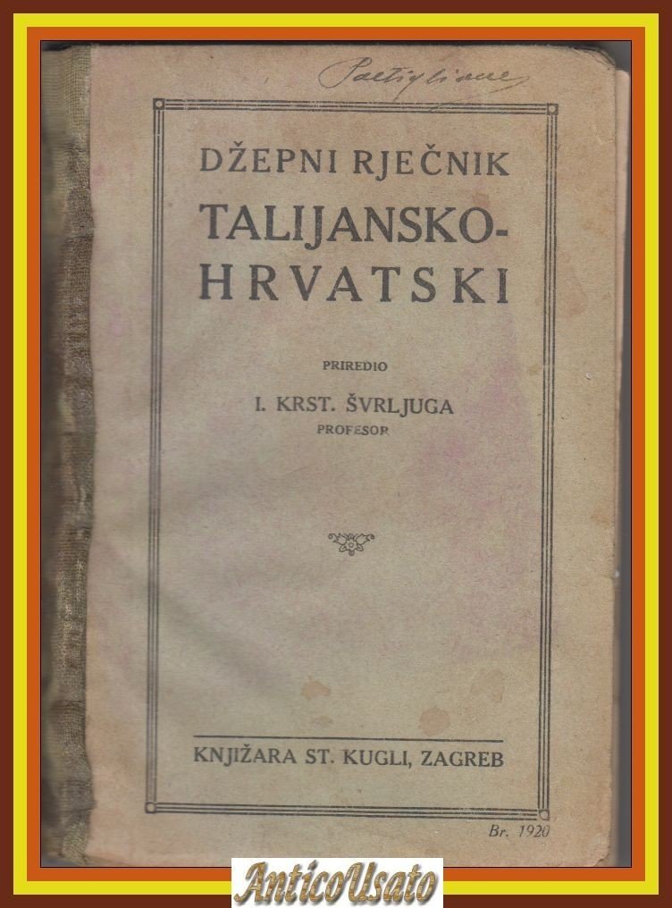 DZEPNI RJECNIK TALIJANSKO HRVATSKI di Krst Svrljuga 1927 Kugli Libro … | Immagine principale