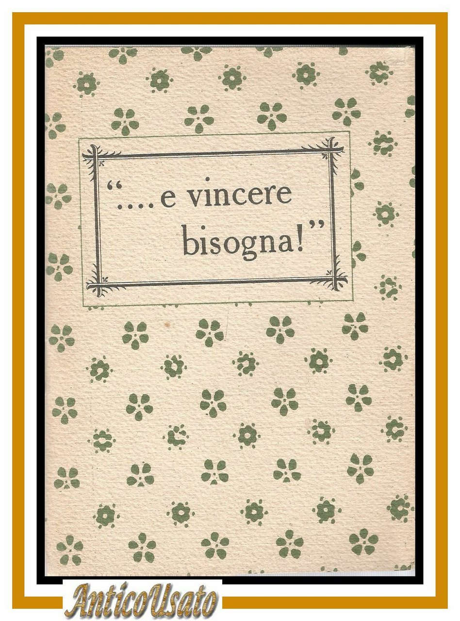 E VINCERE BISOGNA credito italiano libro illustrato pubblicità I guerra …
