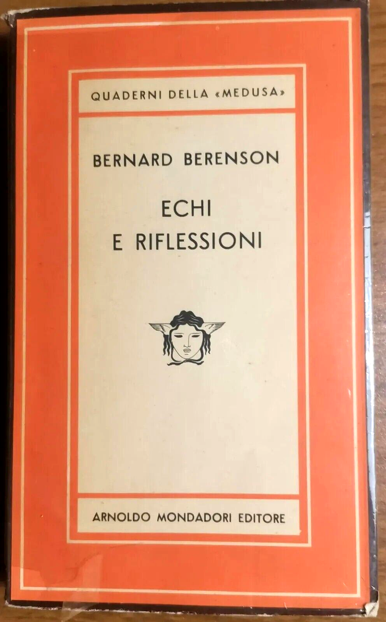 ECHI E RIFLESSIONI di Bernard Berenson 1950 quaderni medusa Mondadori …