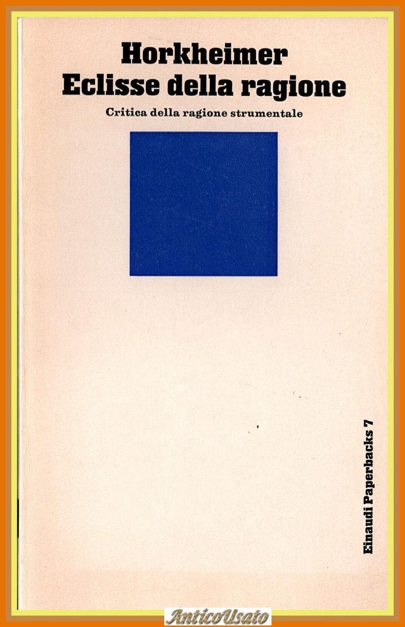 ECLISSE DELLA RAGIONE di Max Horkeimer 1969 Einaudi Libro critica …